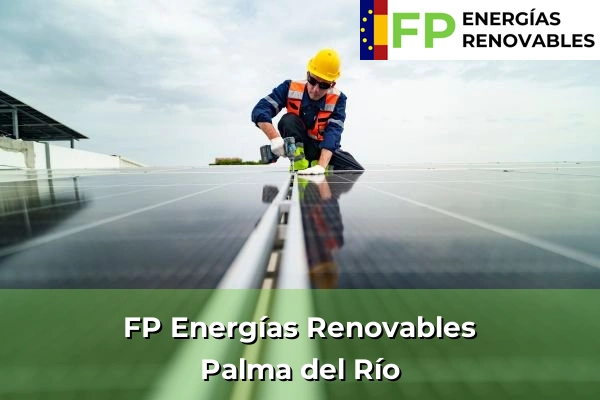 FP Energías Renovables en Palma del Río