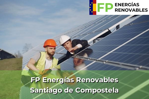 FP Energías Renovables en Santiago de Compostela